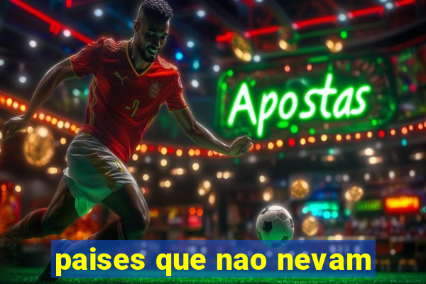 paises que nao nevam